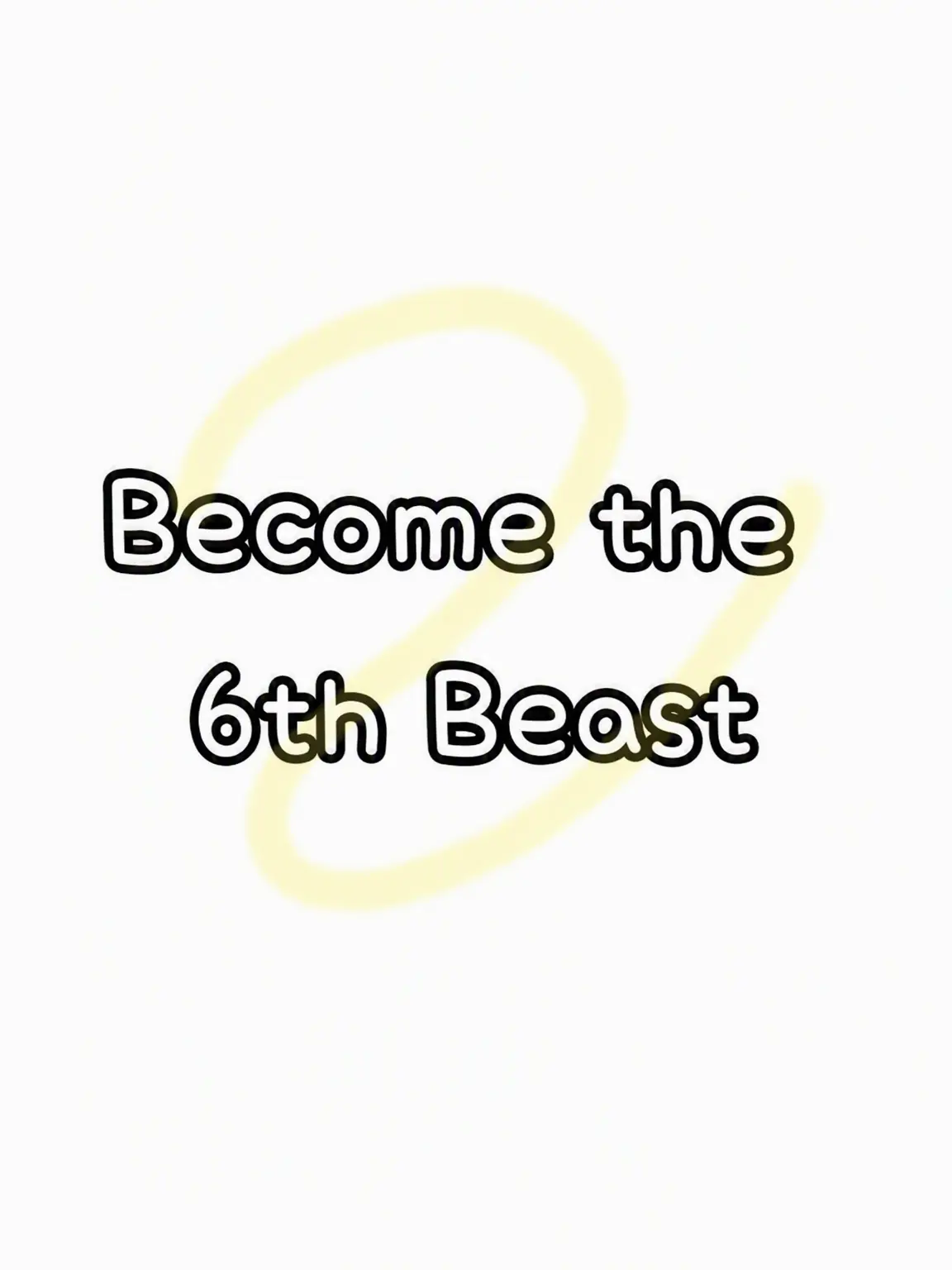 ScenicDolce4967의 Become the 6th Beast