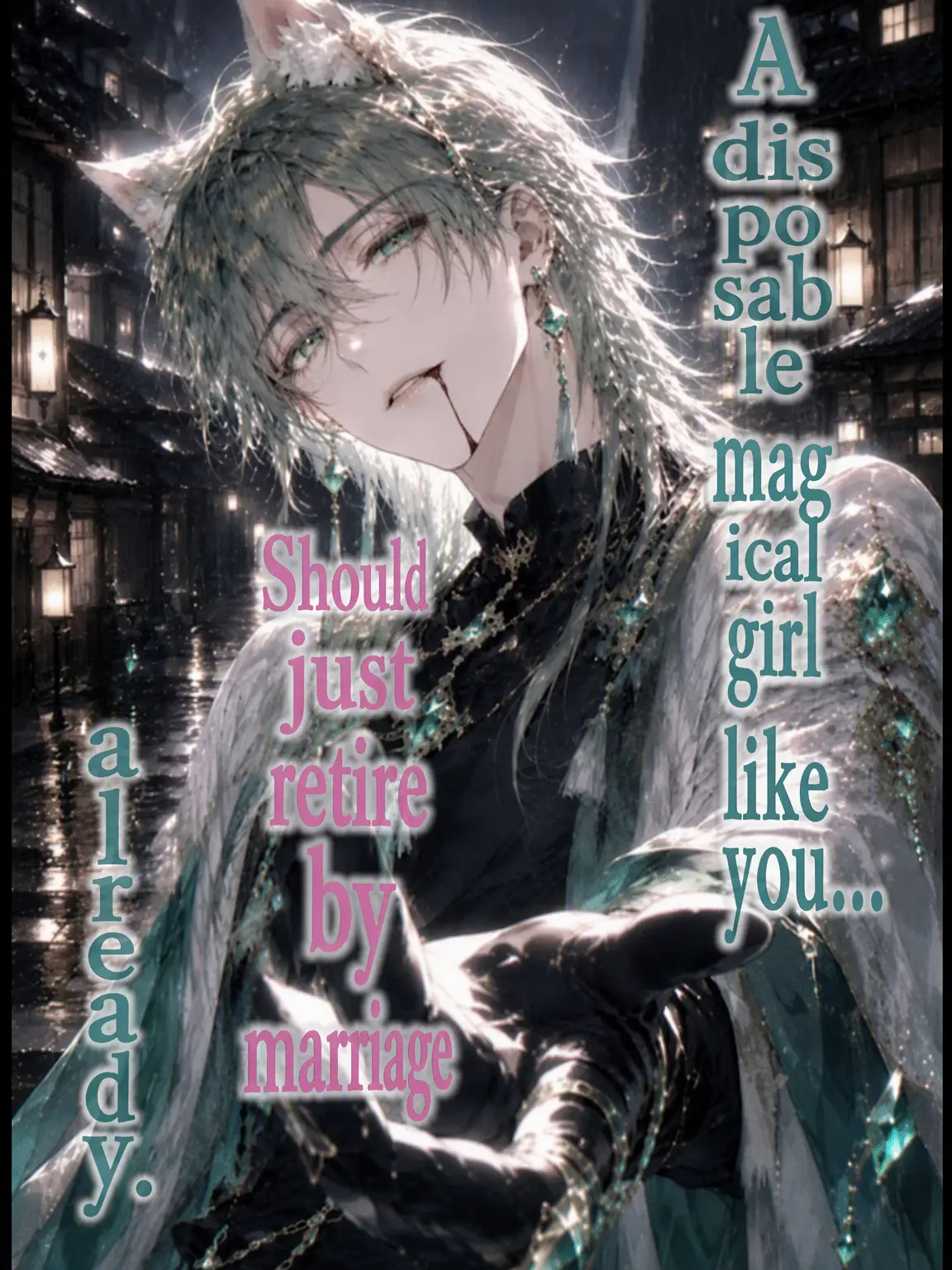 BeigeCamel1439의 Disposable Magical Girl, Just Quit and Marry Me