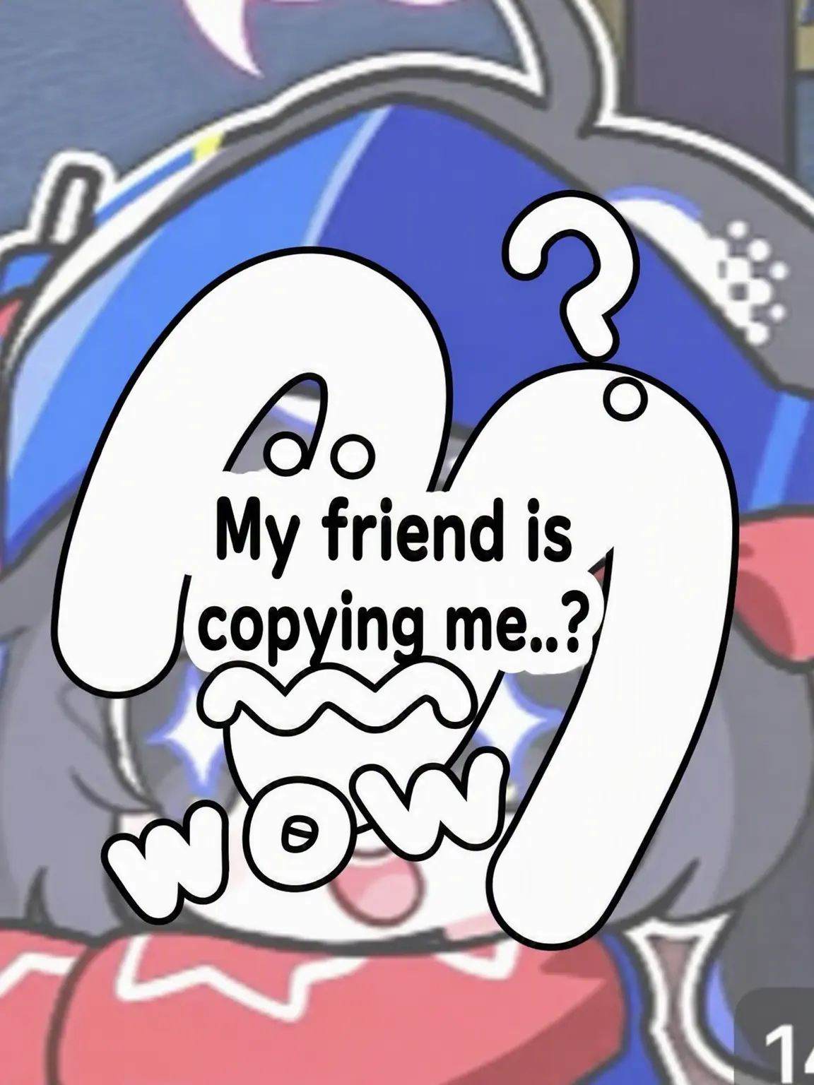 Hx.dxu_의 The Copycat Friend