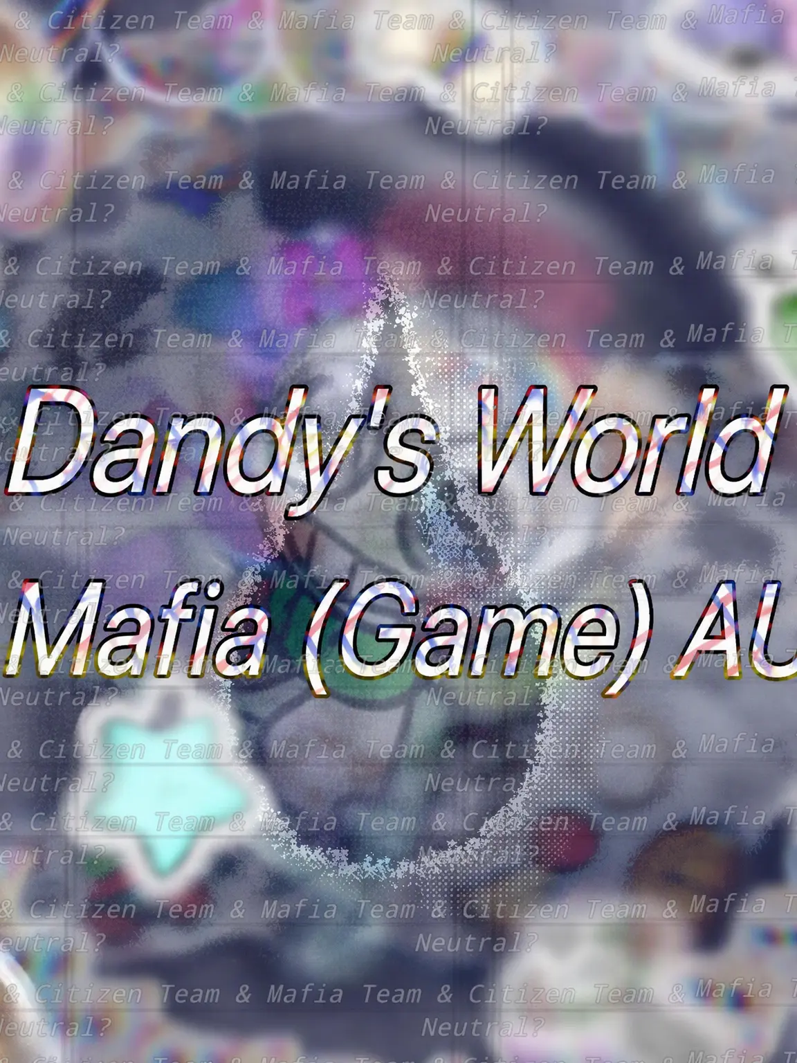 happyu의 Dandy's World Mafia Game AU
