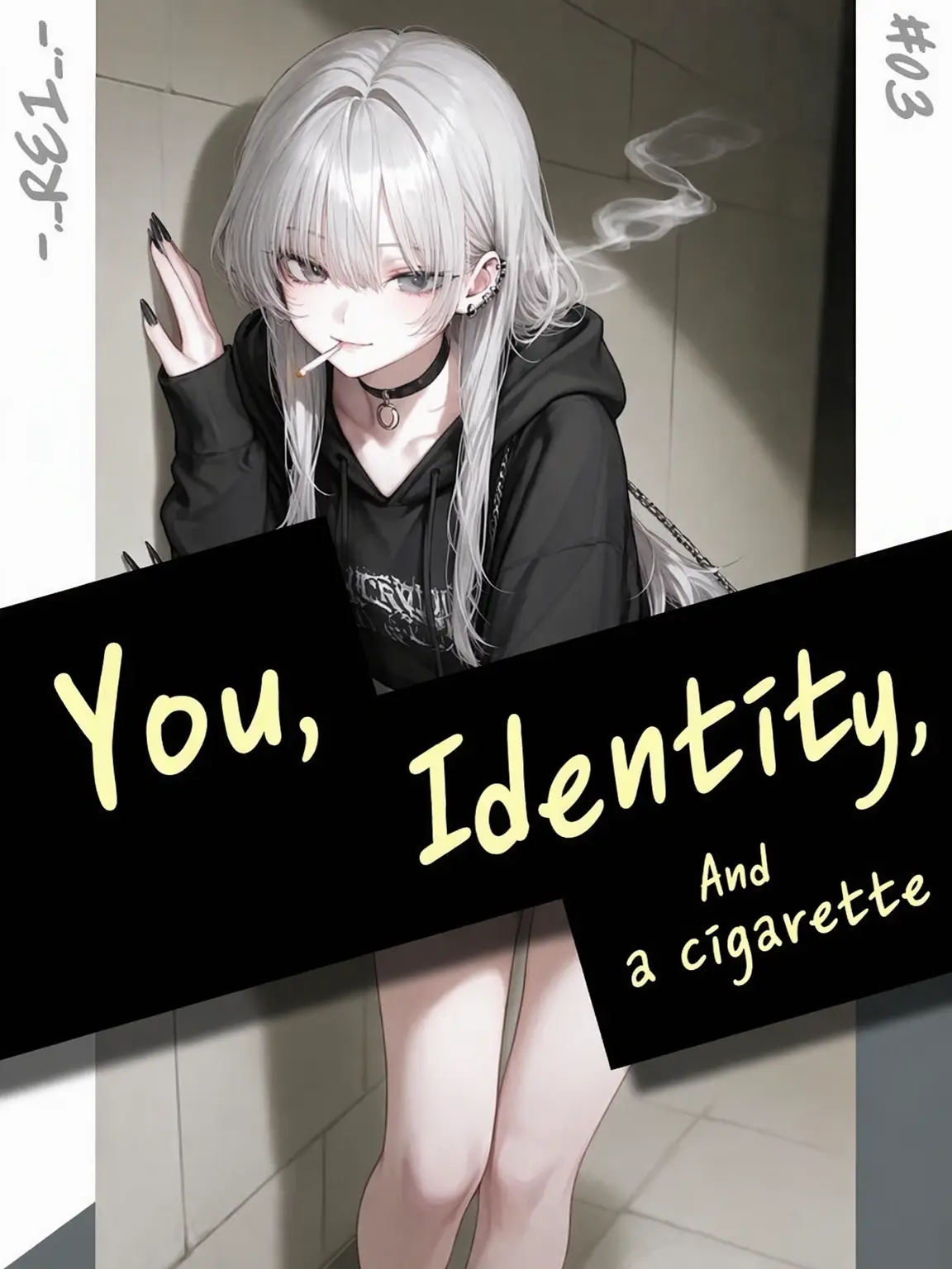 -._REI_.-의 You, Identity, and Cigarettes