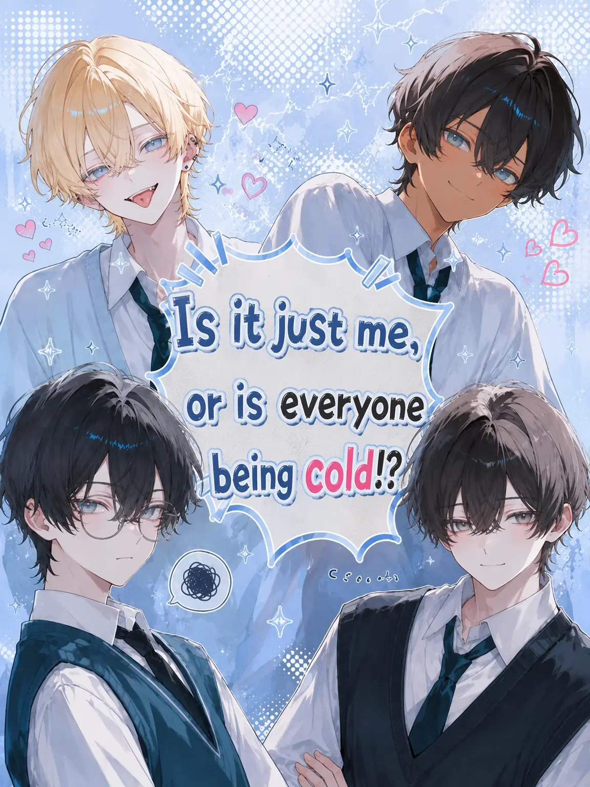 RelishHyena4986의 Is Everyone Being Cold!?