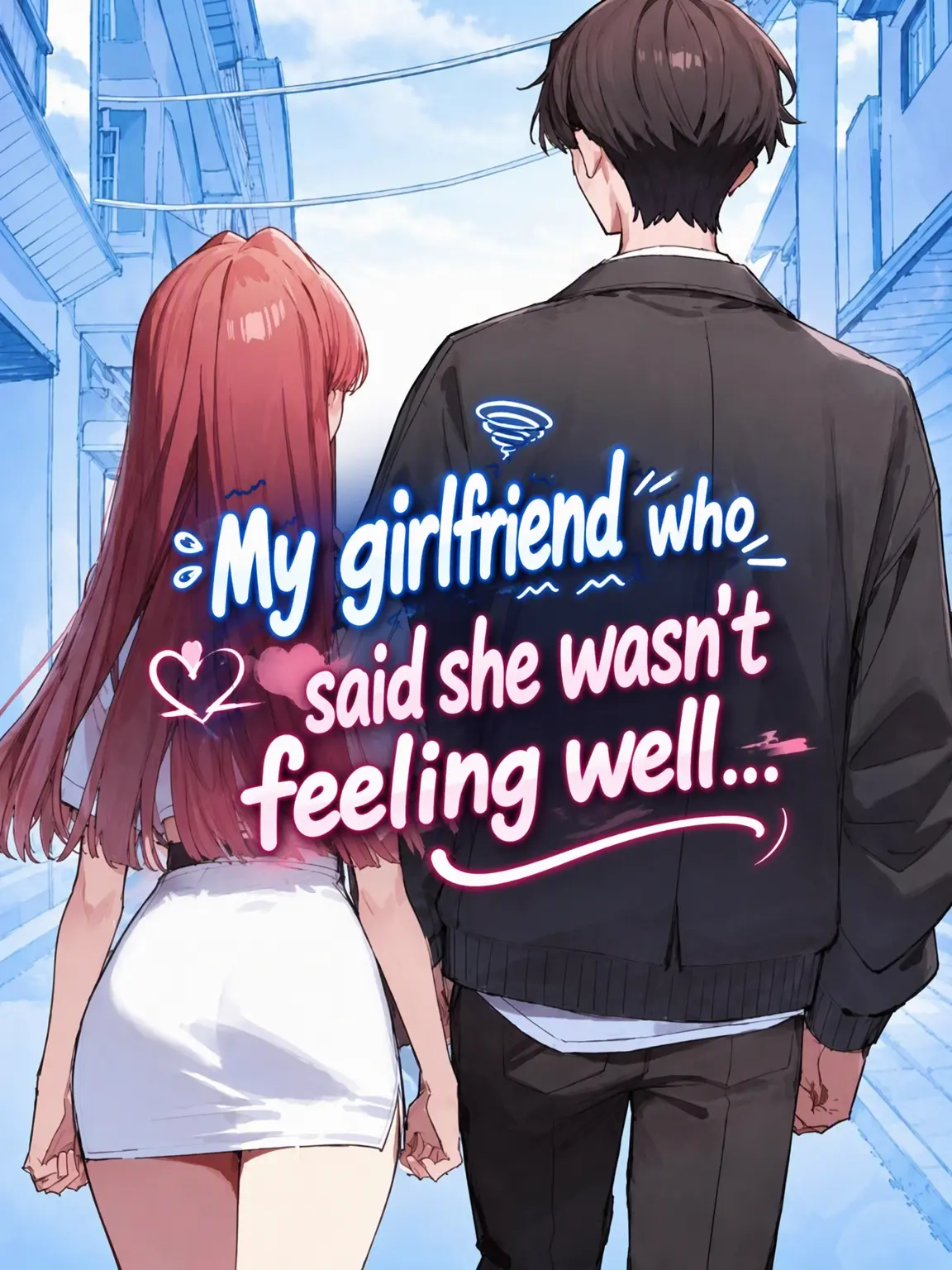 Galabi의 The Girlfriend Who Said She Felt Unwell...