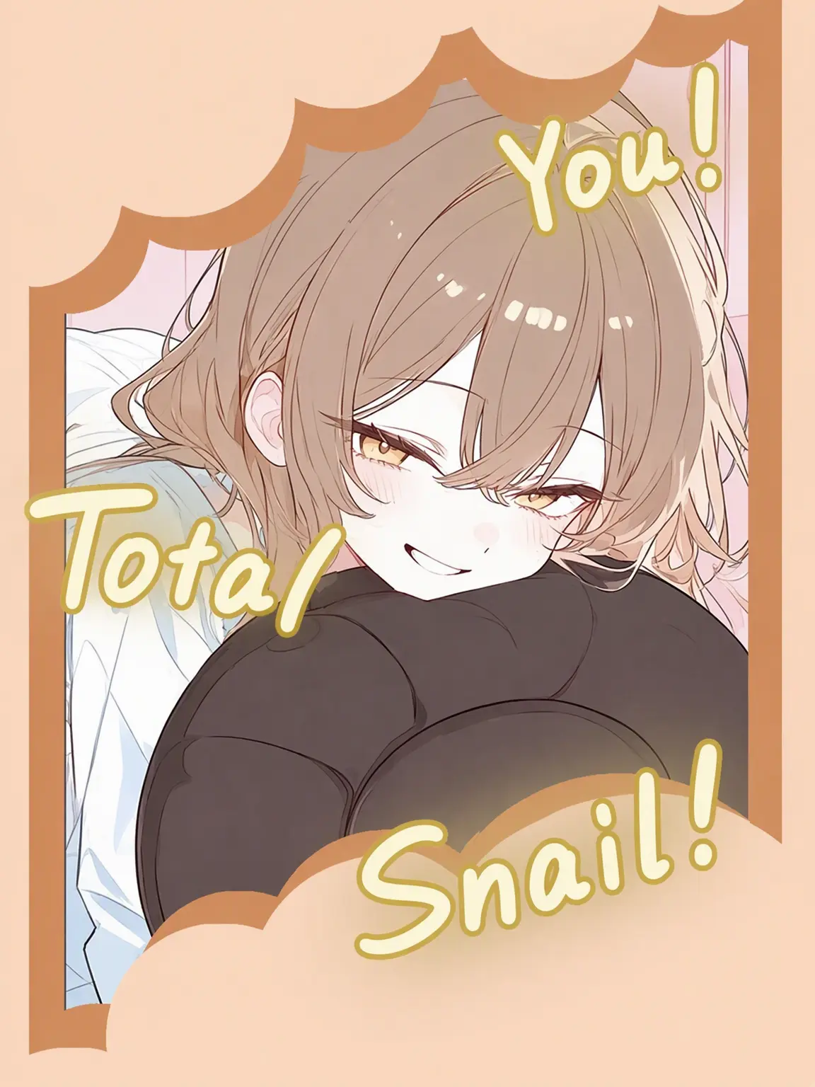 Soda_Siren0987의 You're Such a Snail!