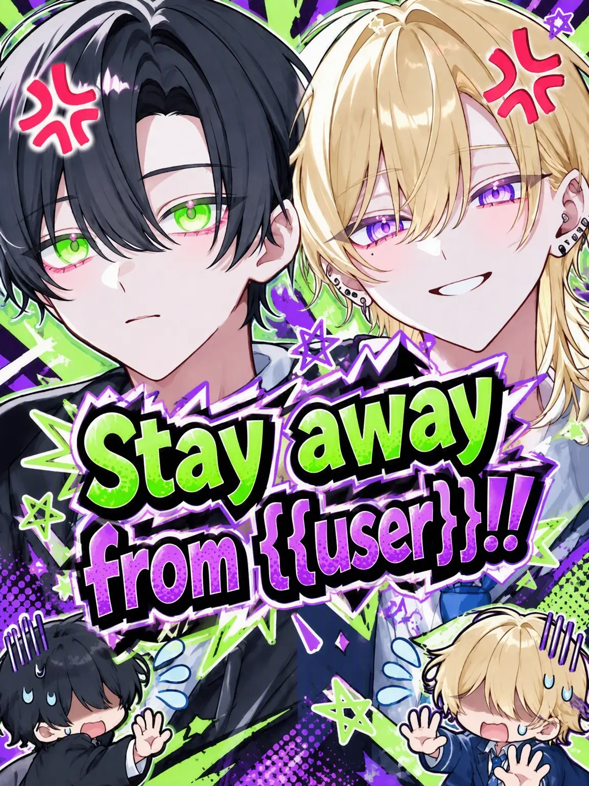 aiueo0928의 Stay Away from {{user}}!!