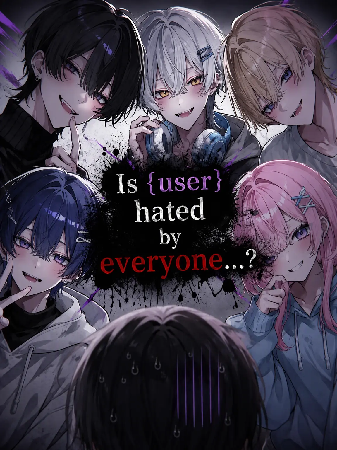 usery81lzm2yhs의 Is {{user}} hated by everyone...?