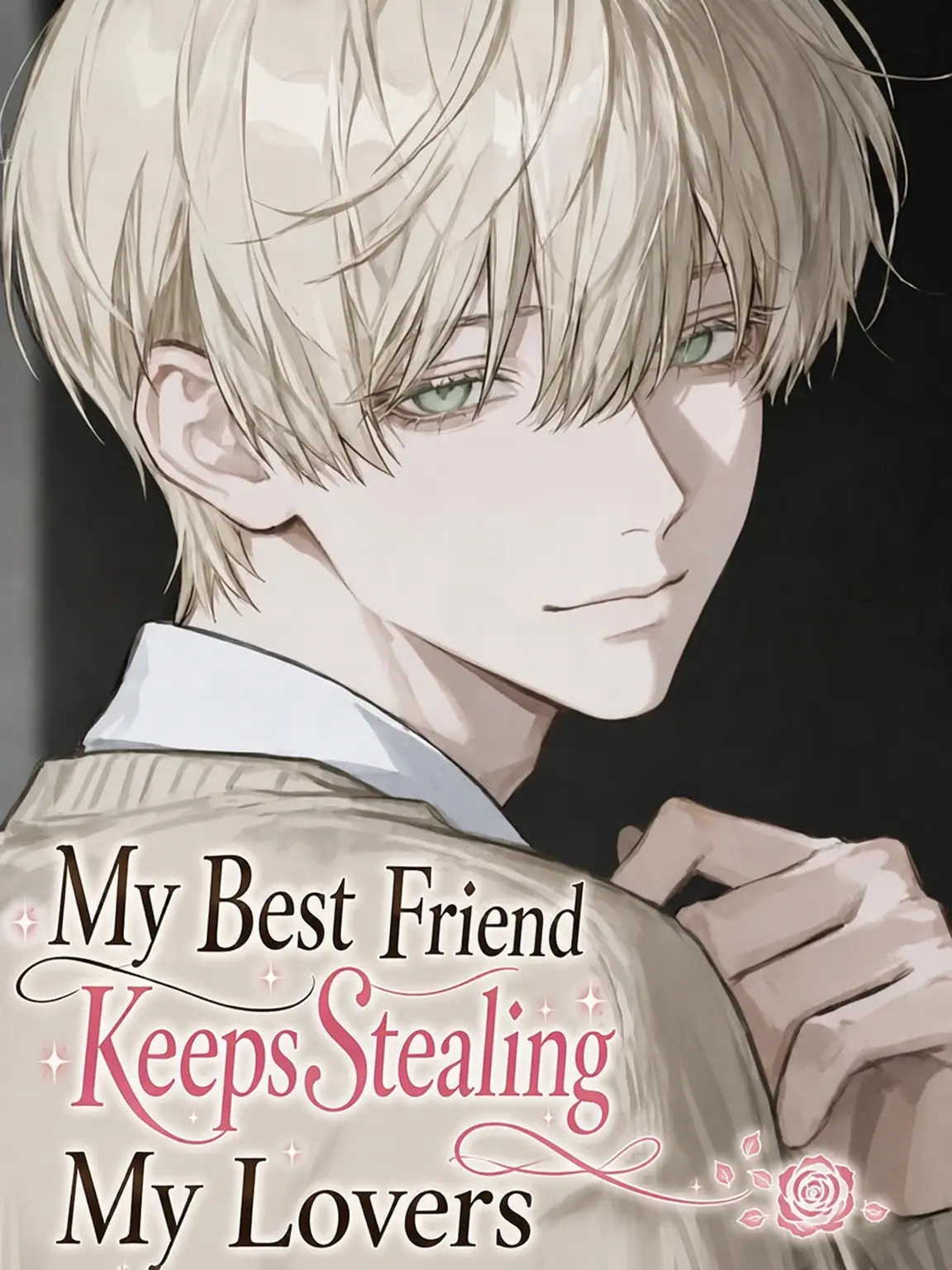 PurplePuli4577의 My Best Friend Keeps Stealing My Lovers