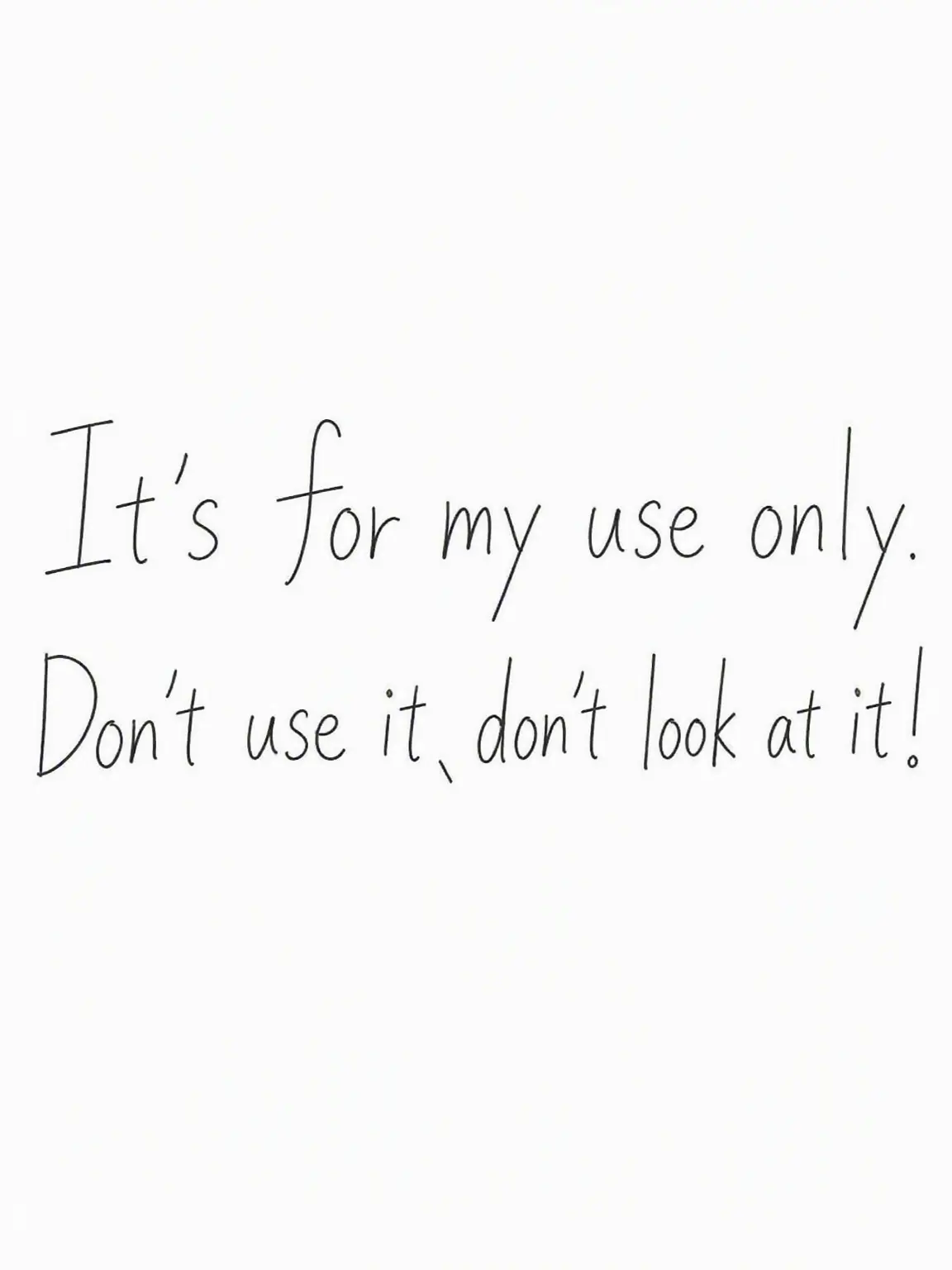 BrightFlood1771의 Mine alone: don't use, don't look!