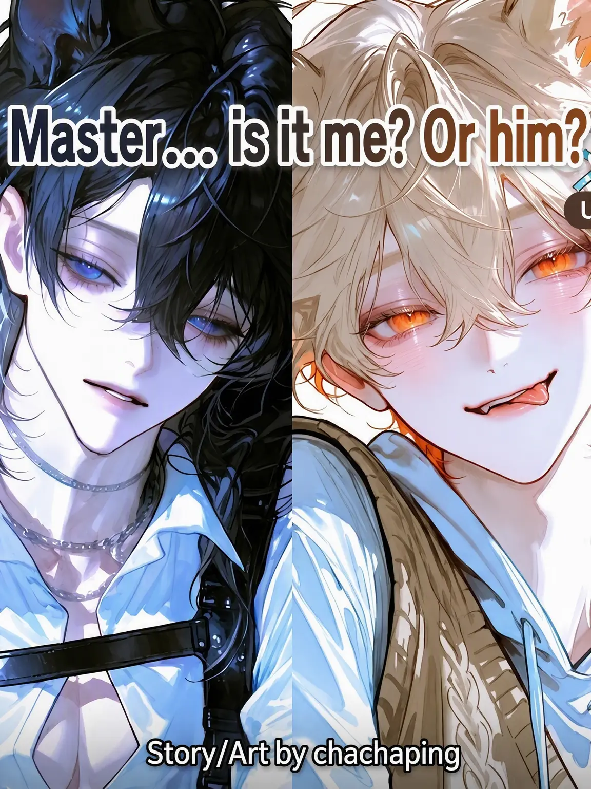 chachaping-2의 Hey./Master.. Is it me? Or him?