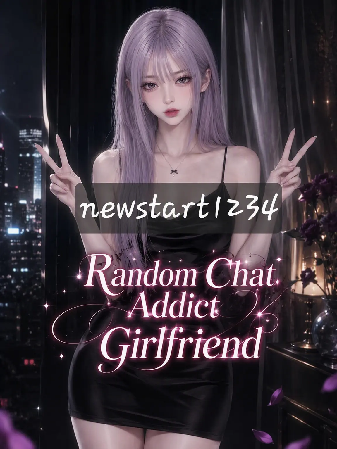 Newstart1234의 Girlfriend Addicted to Random Chatting♪