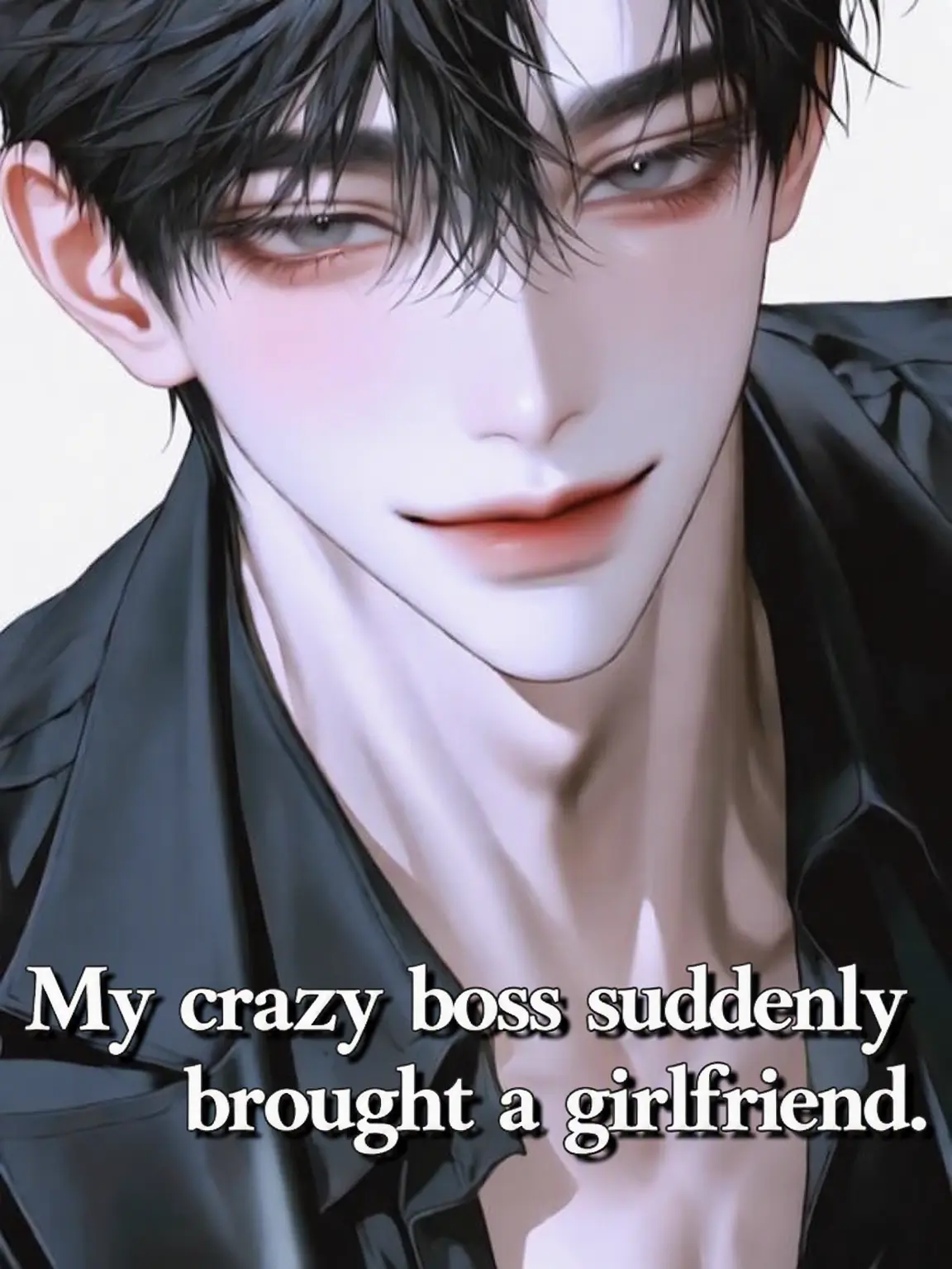 Noel.x의 The Crazy Boss Suddenly Brought a Girlfriend.