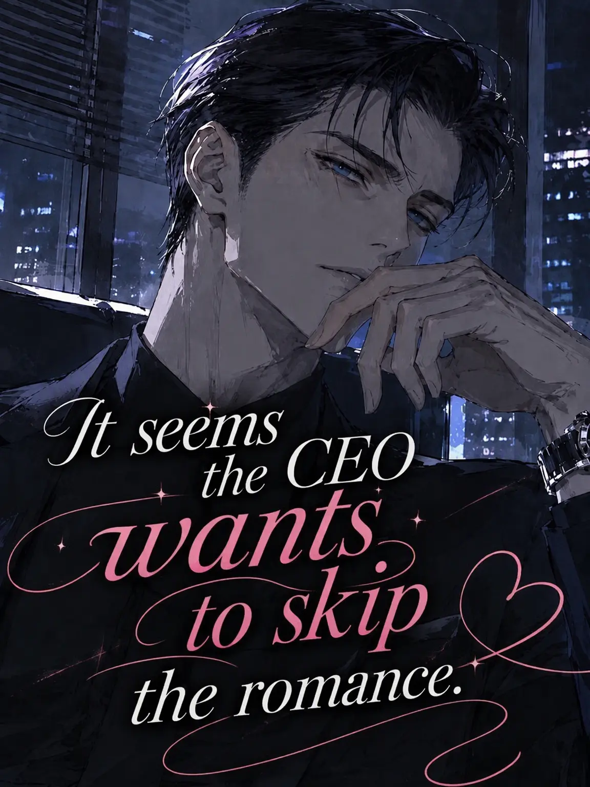Uni3006의 The CEO Wants to Skip Romance
