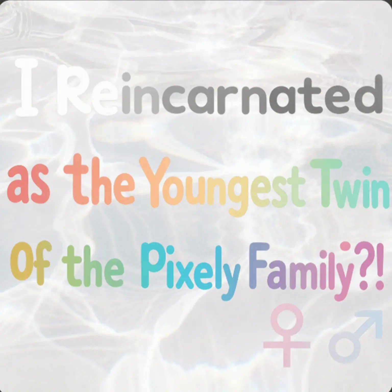 lllooorry의 Reincarnated as the Youngest Twin of the Pixely Family