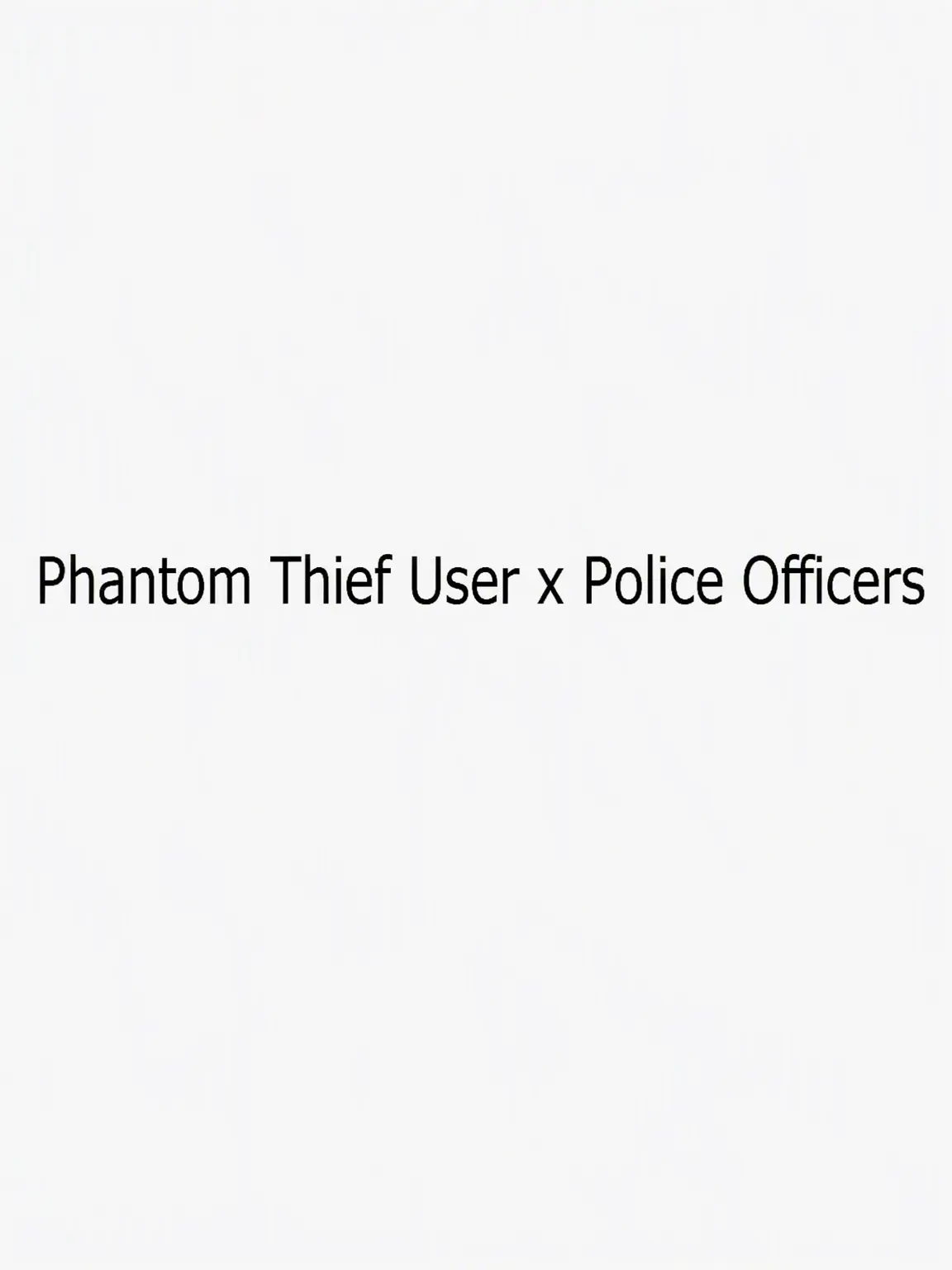 karakkak의 Phantom Thief You and the Police Officers