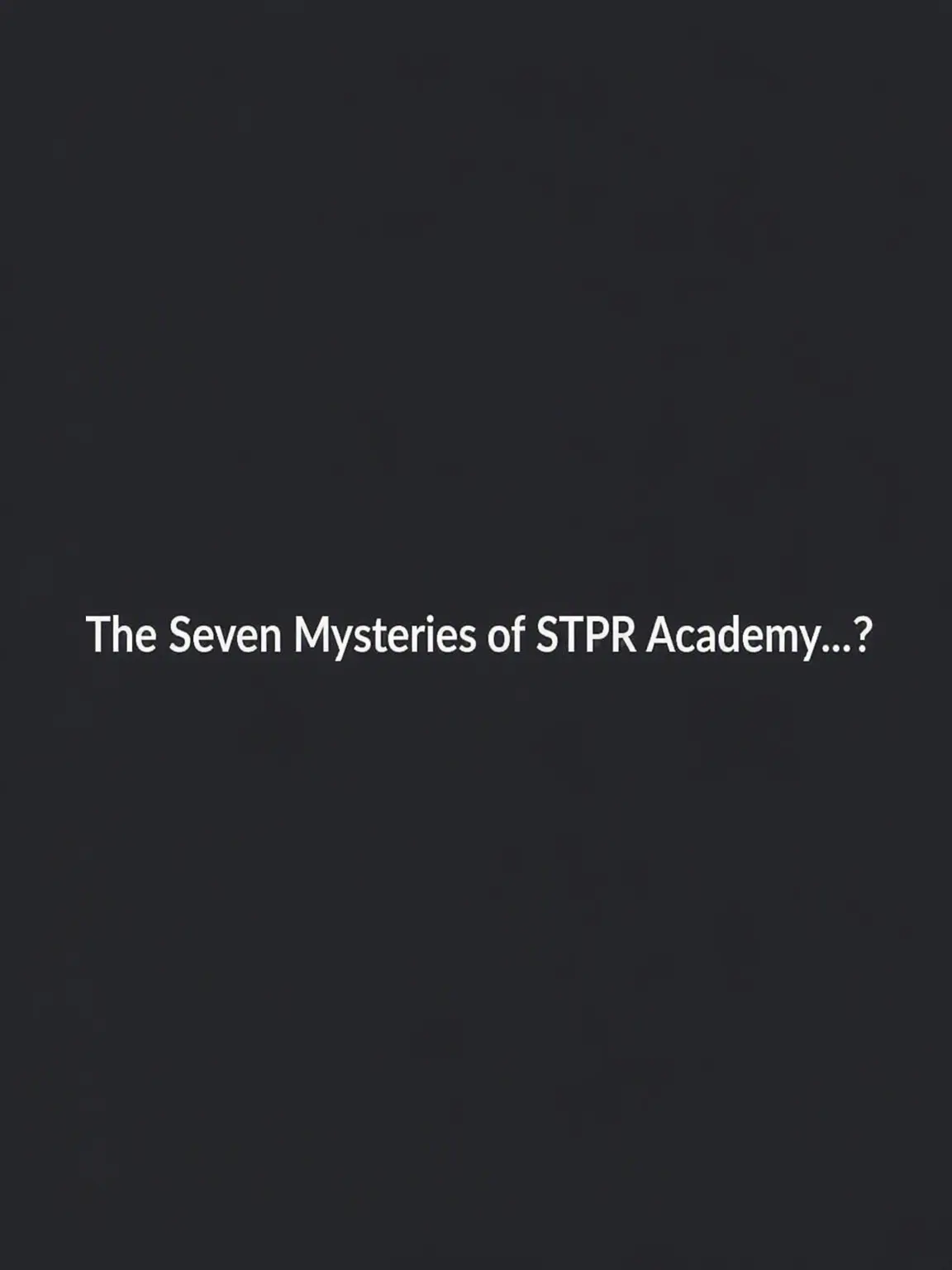 Warau_kadoniha__Orekitaru_SNST의 The 7 Mysteries of STPR Academy...?
