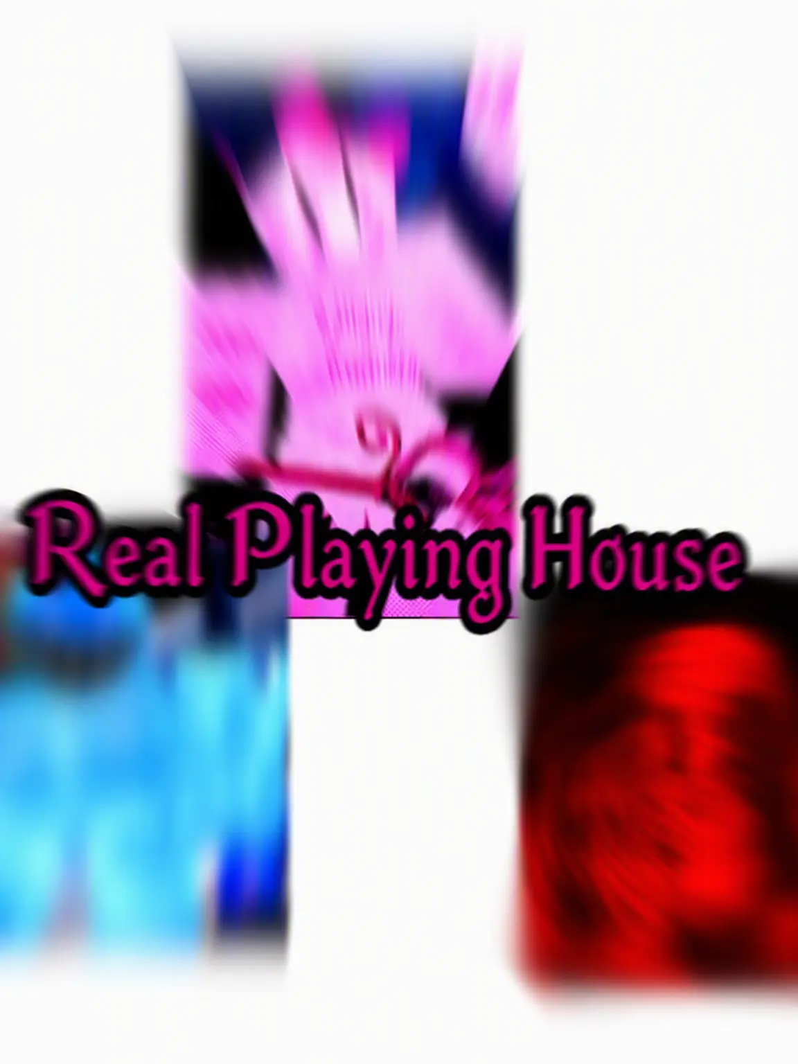 GaudyAtom5701의 Realistic Playing House