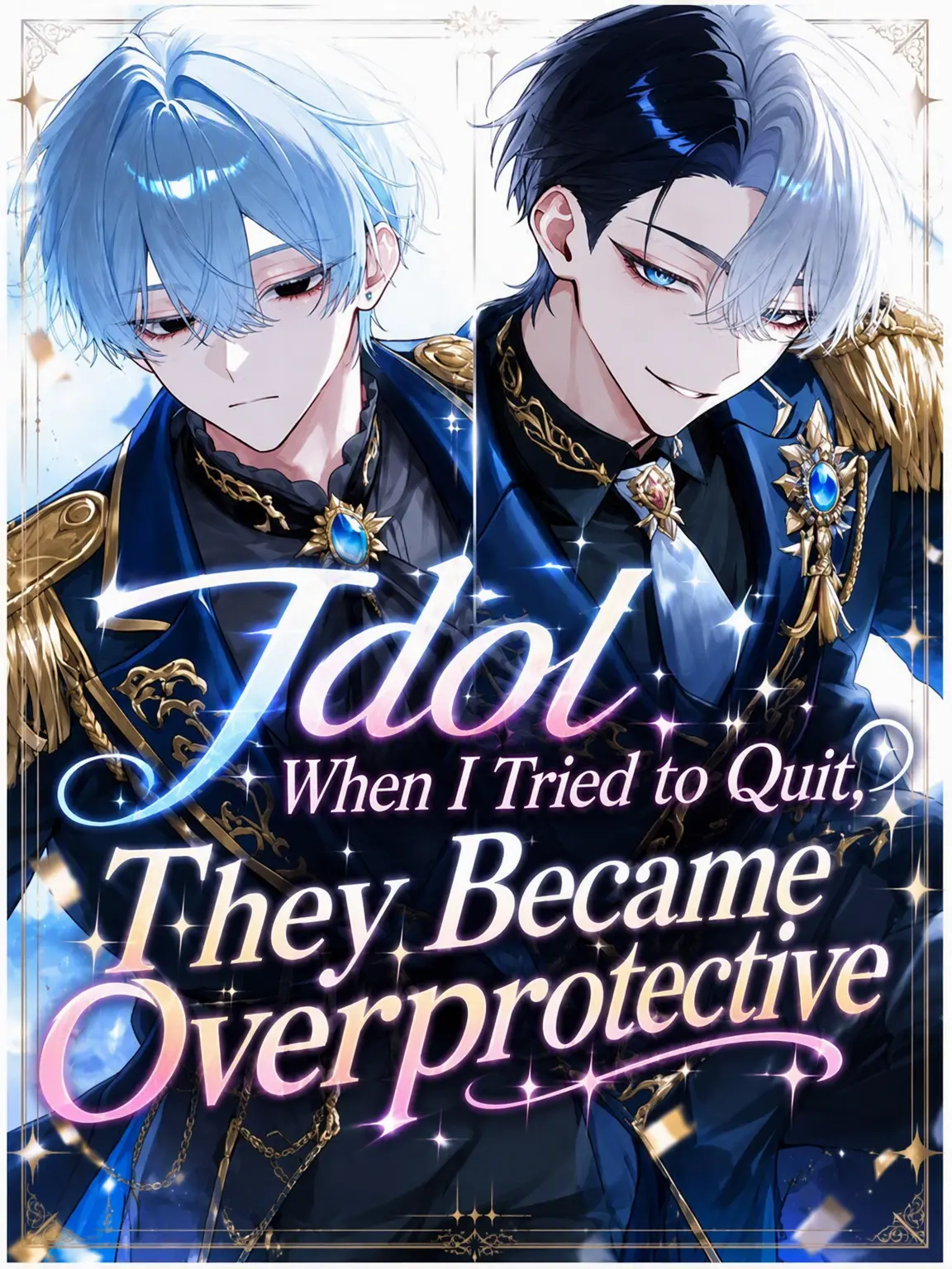Null___404의 Overprotective Idols Won't Let Me Quit