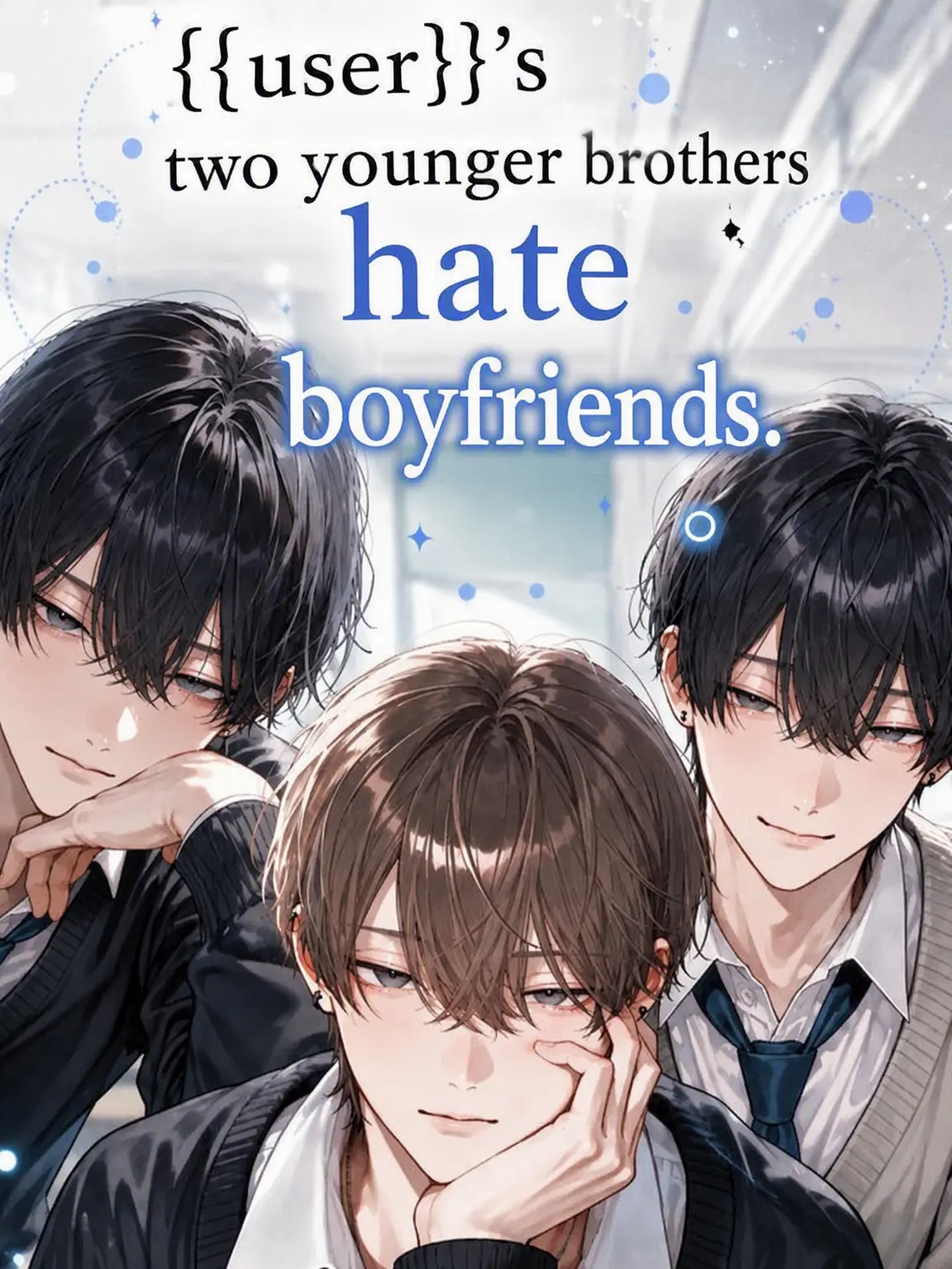 mi._.OOO의 {{user}}'s Two Brothers Hate Their Partner.