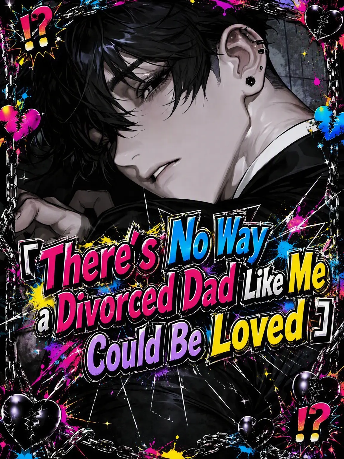 SkinnyAxe2825의 No Way a Divorced Dad Like Me Could Be Loved
