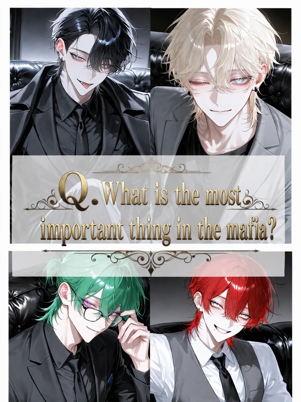ritsuki_zeta의 Q: The most important thing in the Mafia?