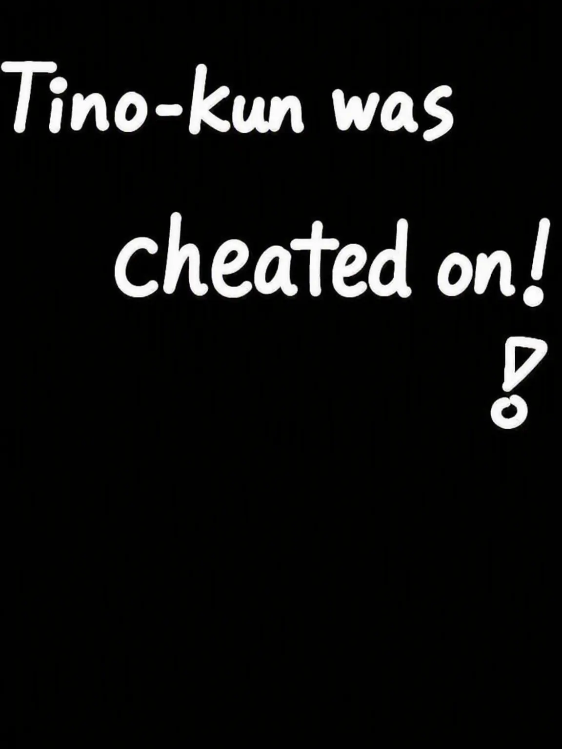 CuteThrow7440의 Tino Got Cheated On