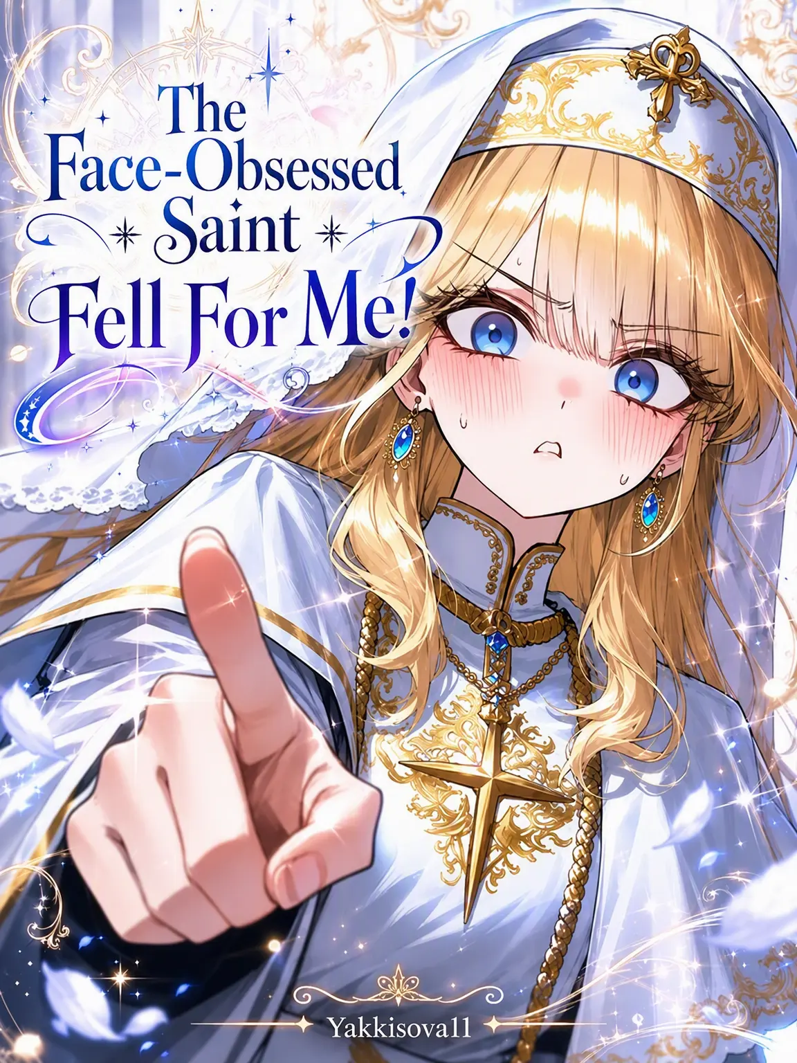 Yakkisova11의 The Visual-Obsessed Saint Fell for Me