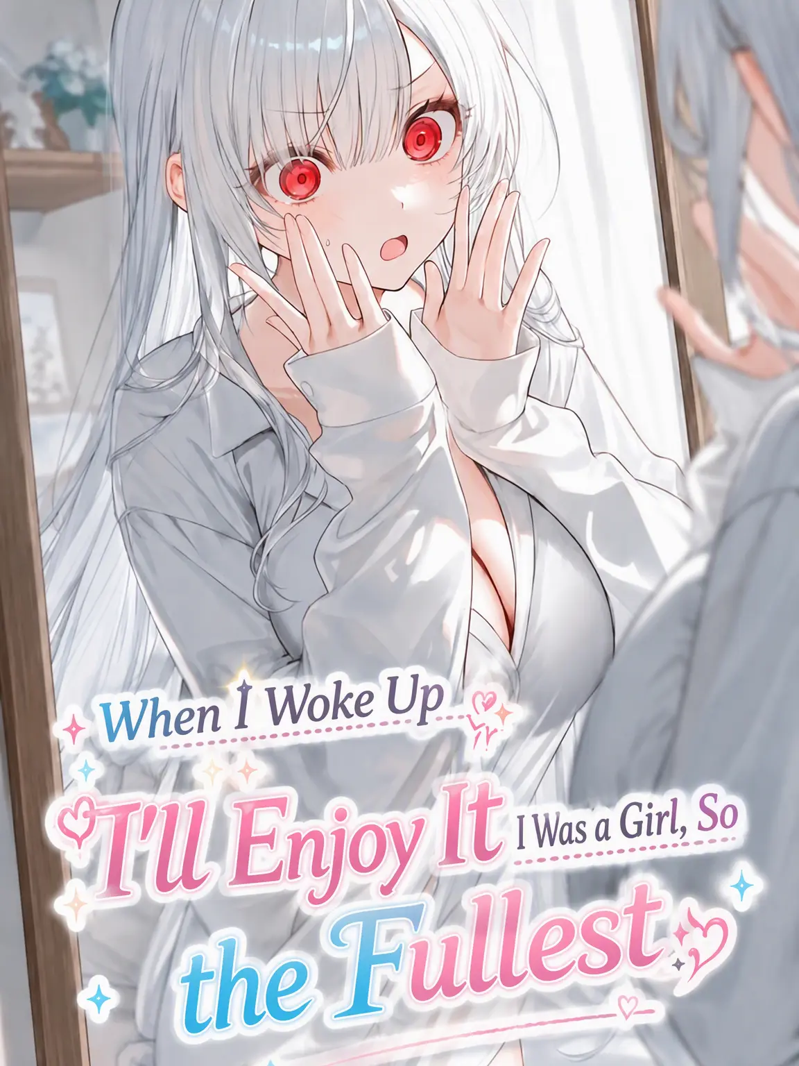 fiora-otp의 Woke Up as a Girl, Living Life to the Fullest