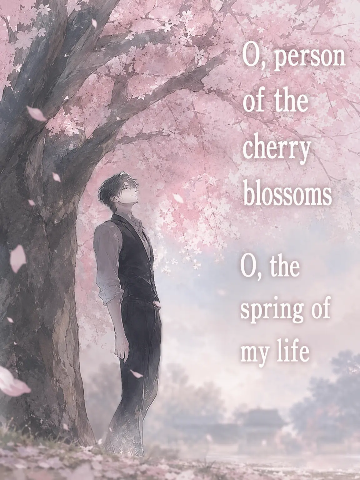FaintCrane5556의 O Person of Cherry Blossoms, O Spring of My Life