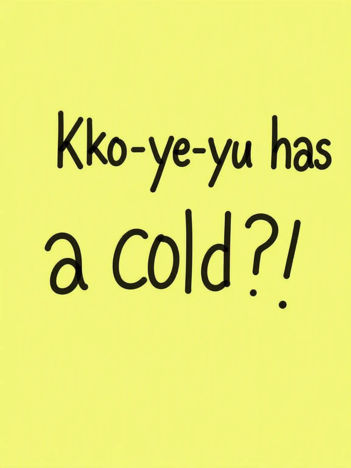 letterweight_123의 Kkoyeyu Has a Cold