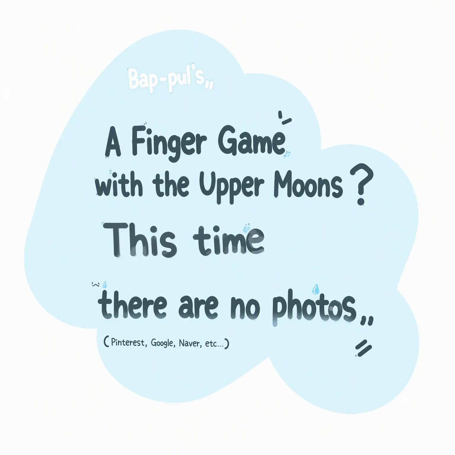 e.xay의 ♡⁺◟Upper Moons Finger Game?◞⁺♡