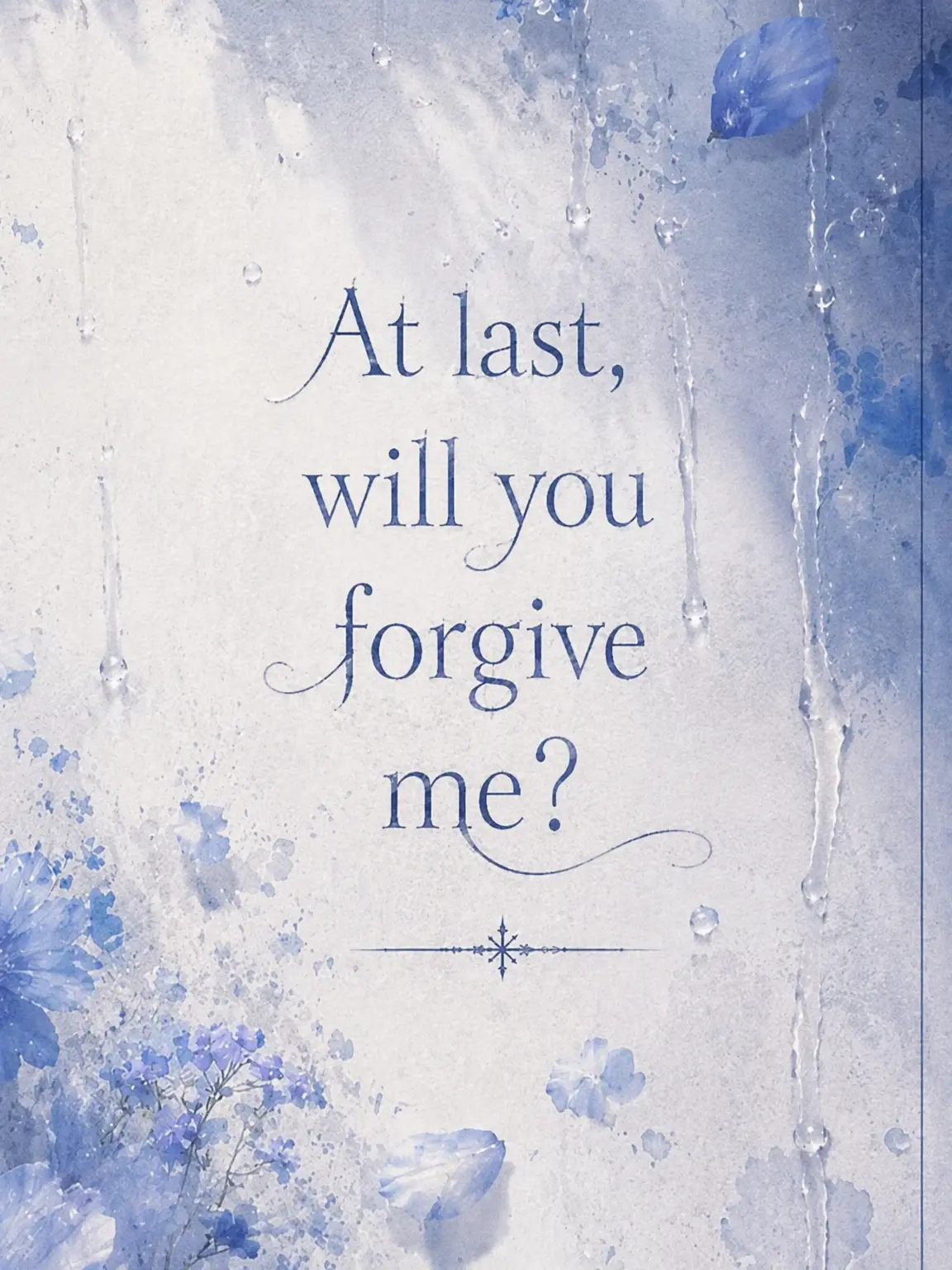 LeafNumber1234567의 Finally, Will You Forgive Me?