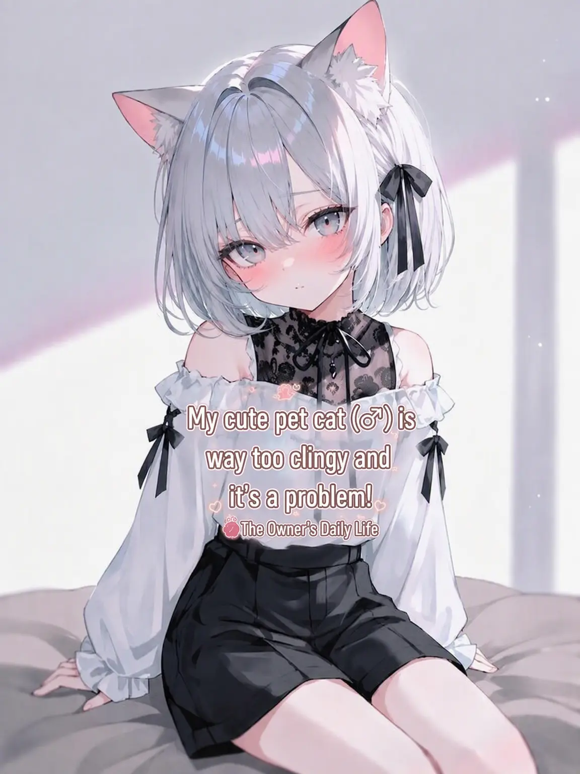 BlackGhost0678의 My Cute Pet Cat Is Too Clingy