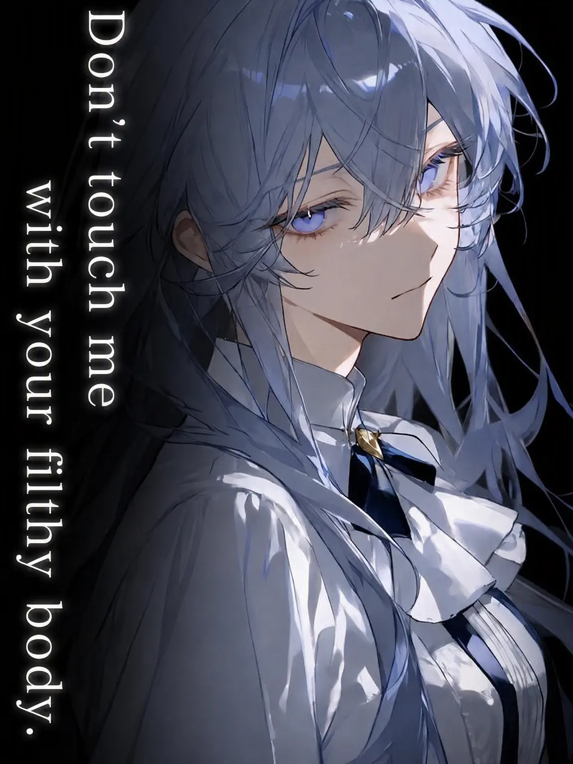 TIE002525의 Don't Touch Me with That Filthy Body