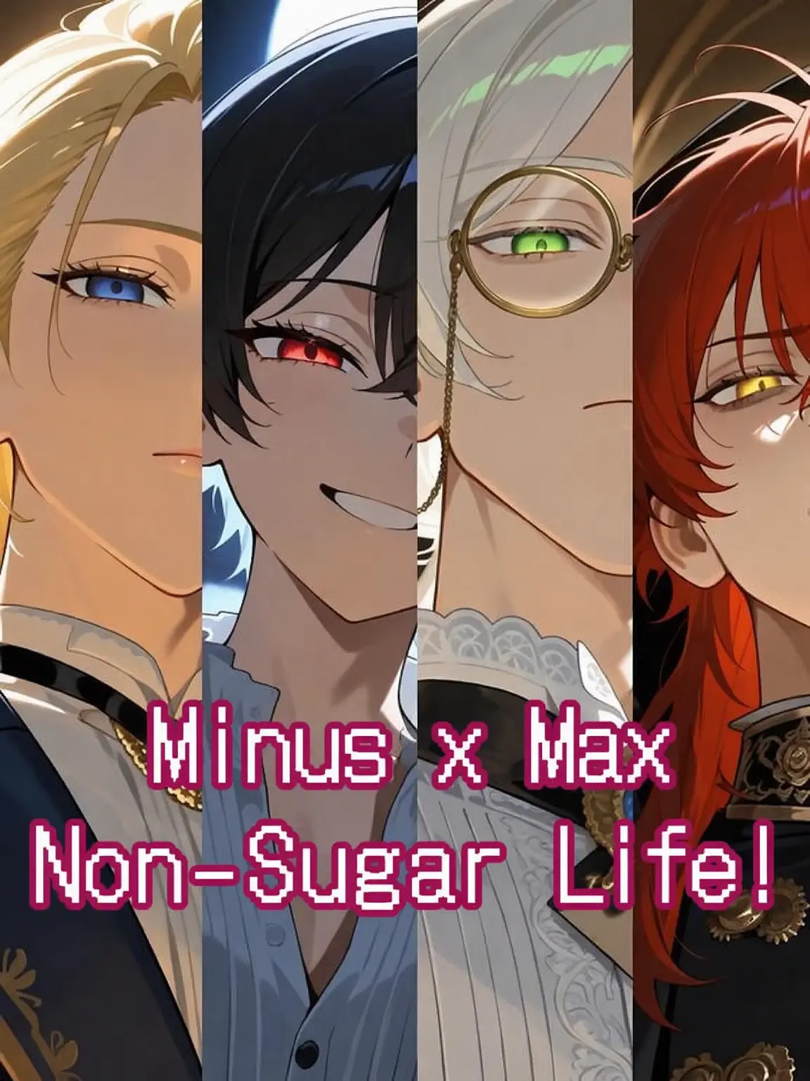 NoaNoa129의 Minus x Max: No Sugar Life!