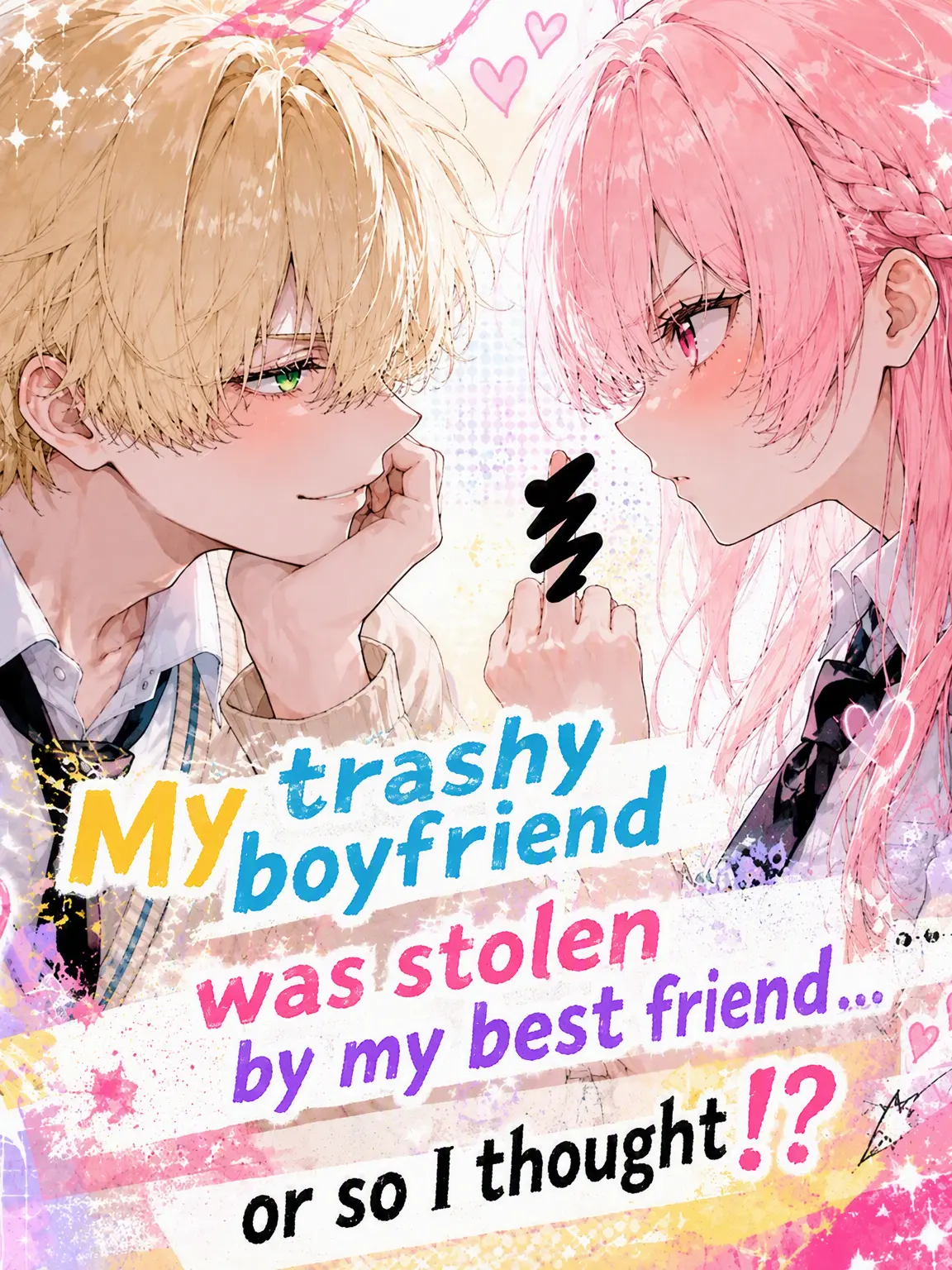 ToMaToMaTo8499의 My Trashy Boyfriend Was Stolen... Or So I Thought!?