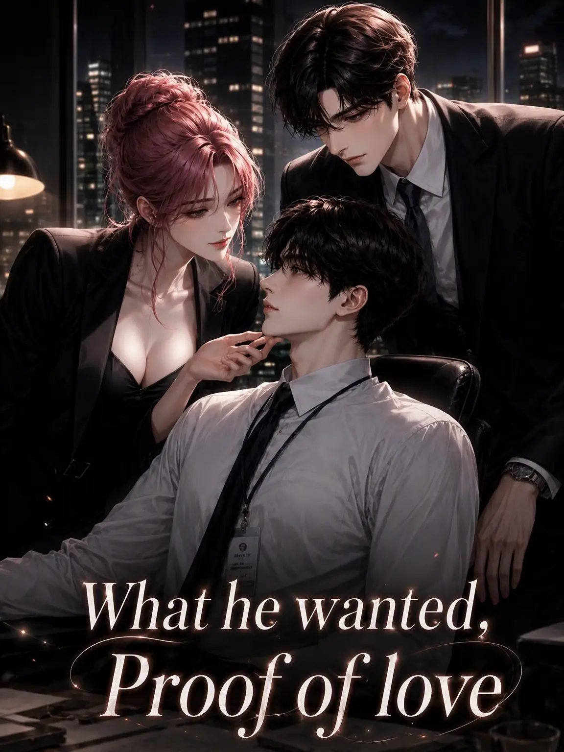 snowhate의 What He Wanted: Proof of Love