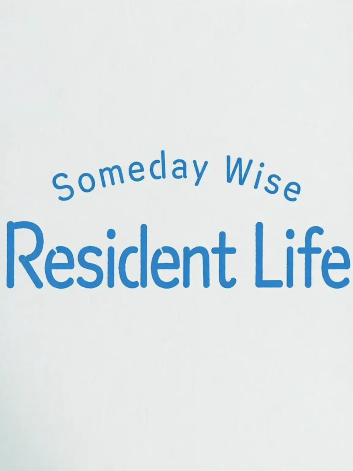 rudiments..의 Someday Wise Resident Life