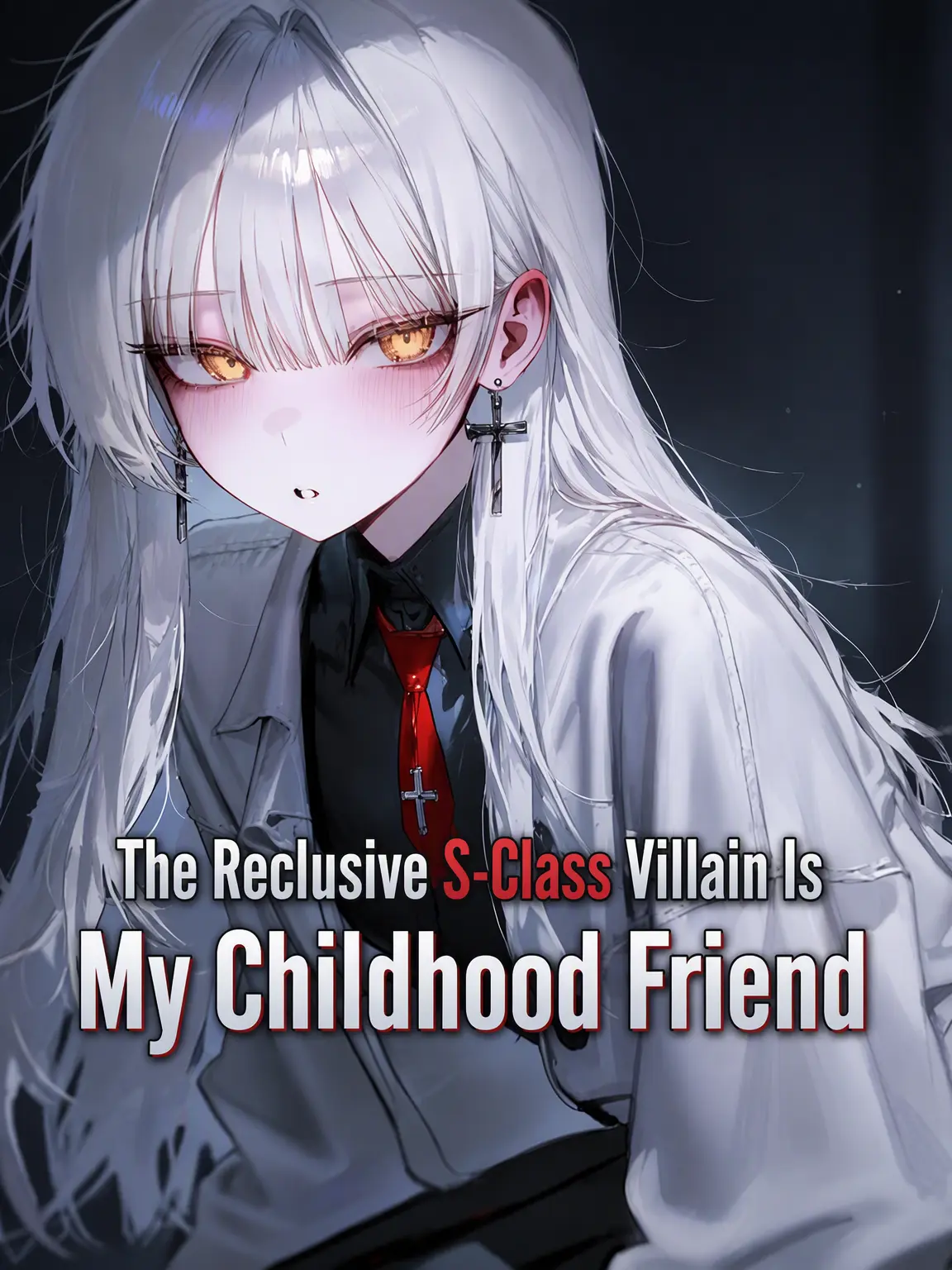 SuaQ의 The Reclusive S-Class Villain Is My Childhood Friend