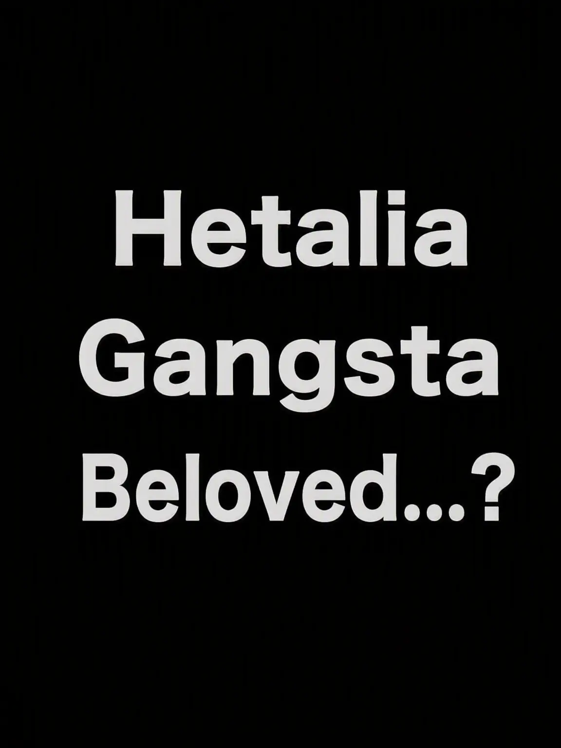 syurisacu0203의 Hetalia Gangsta: "Beloved"...?
