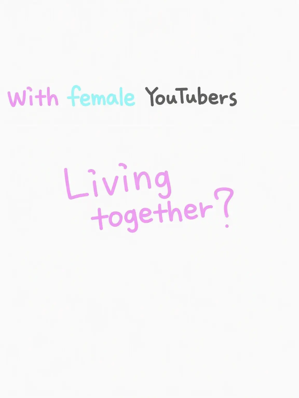 Luna_sky의 Living with Female YouTubers