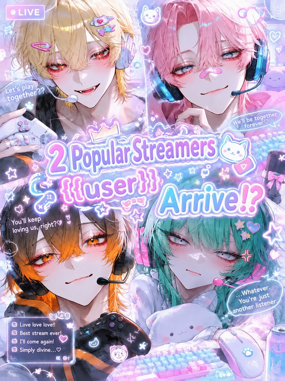Dammy010511의 Popular Streamer {{user}} Arrives!?