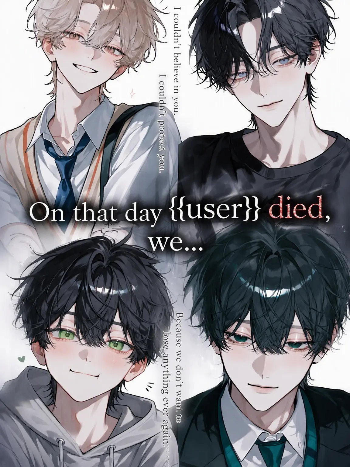 HighSwamp1100의 The Day {{user}} Died, We...