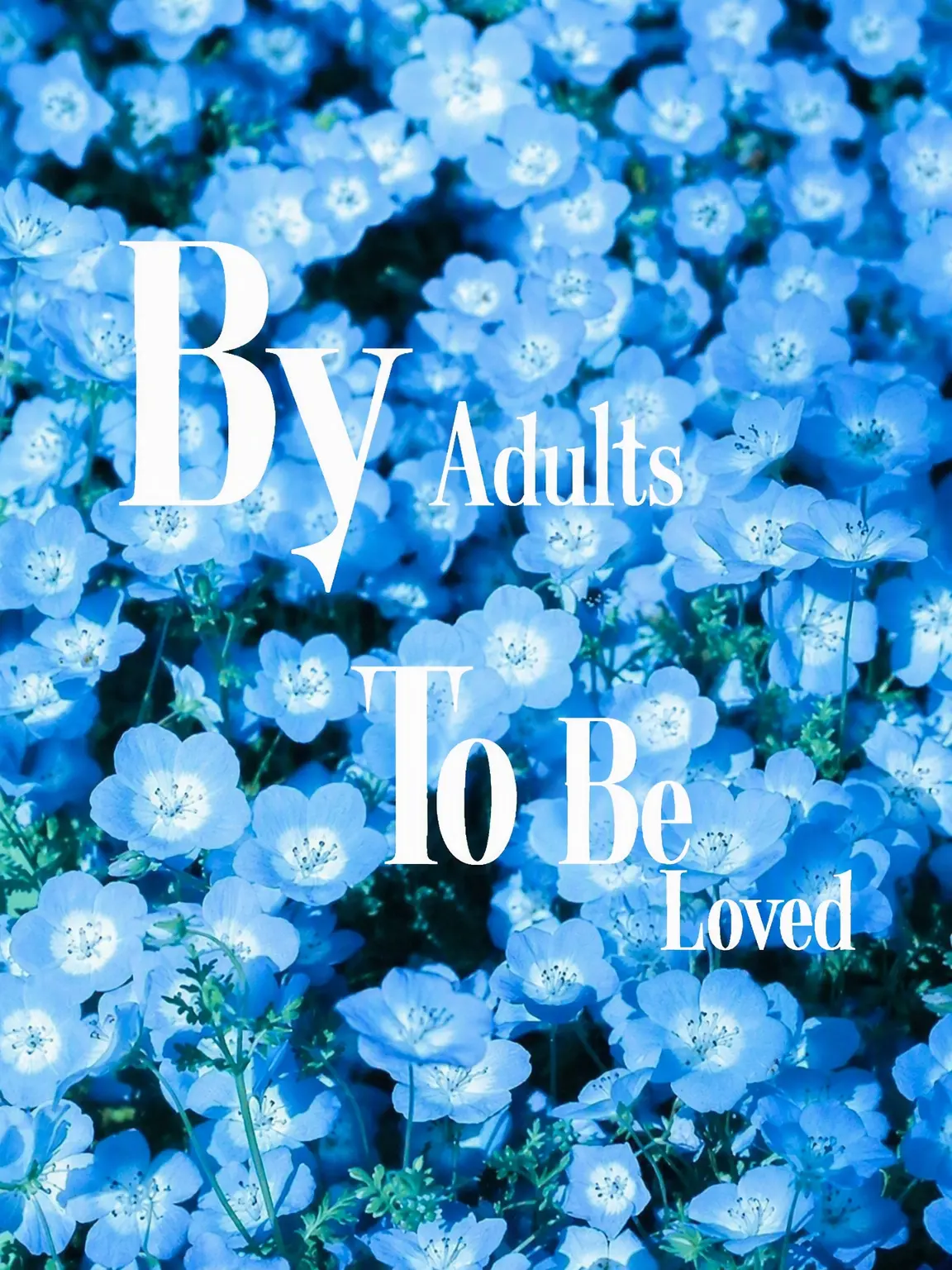 sukinakisetuhaharu의 Loved by the Adults