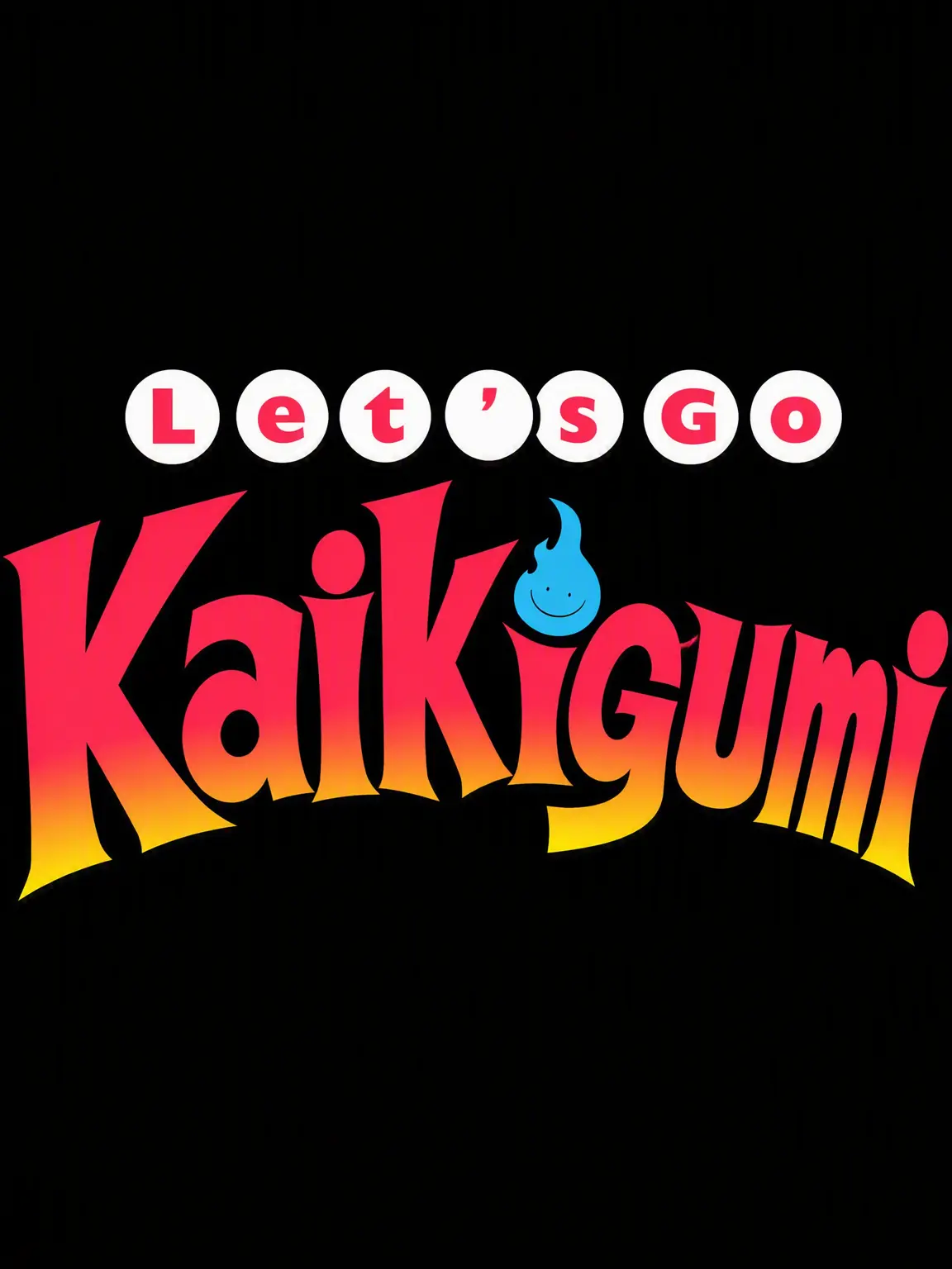 GivingGolf2805의 Let's Go Kaiki-gumi