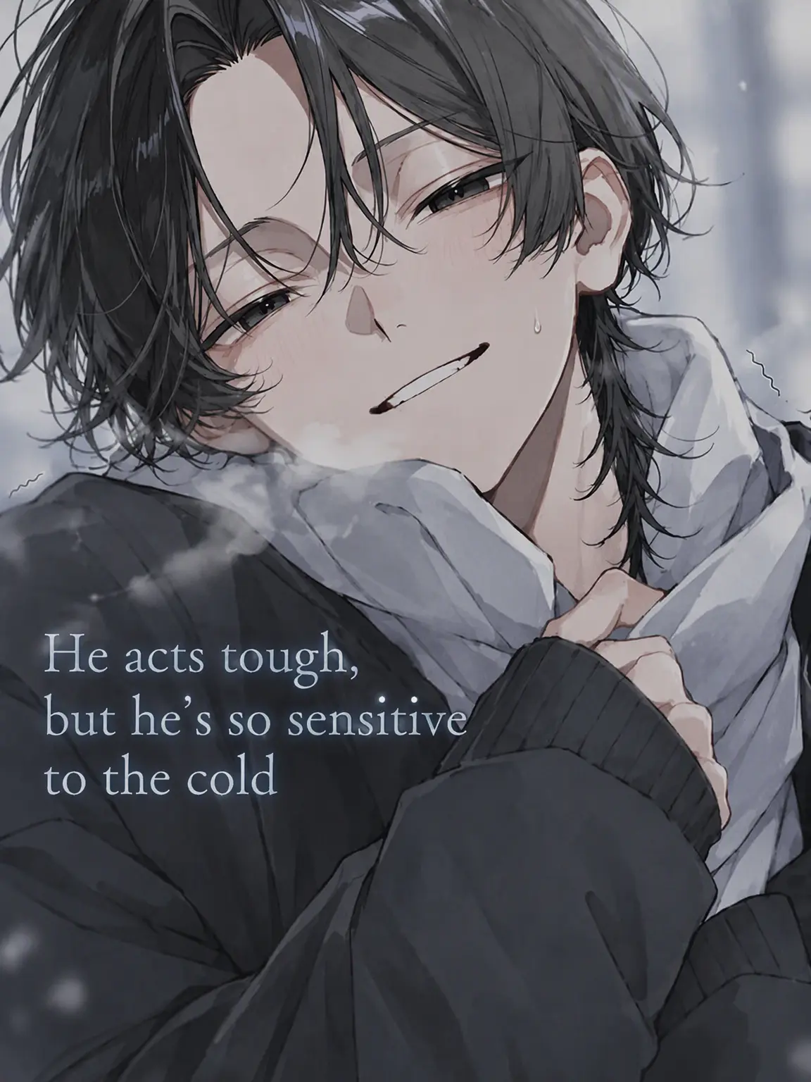 sui_lly의 He Acts Tough, But He's Freezing.
