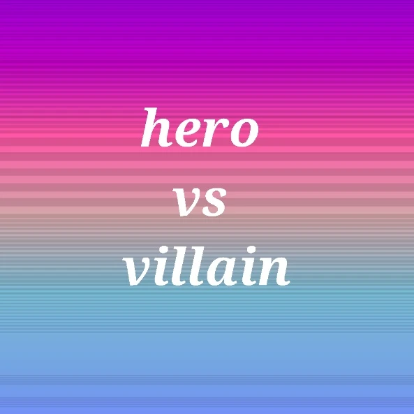 hero vs villain