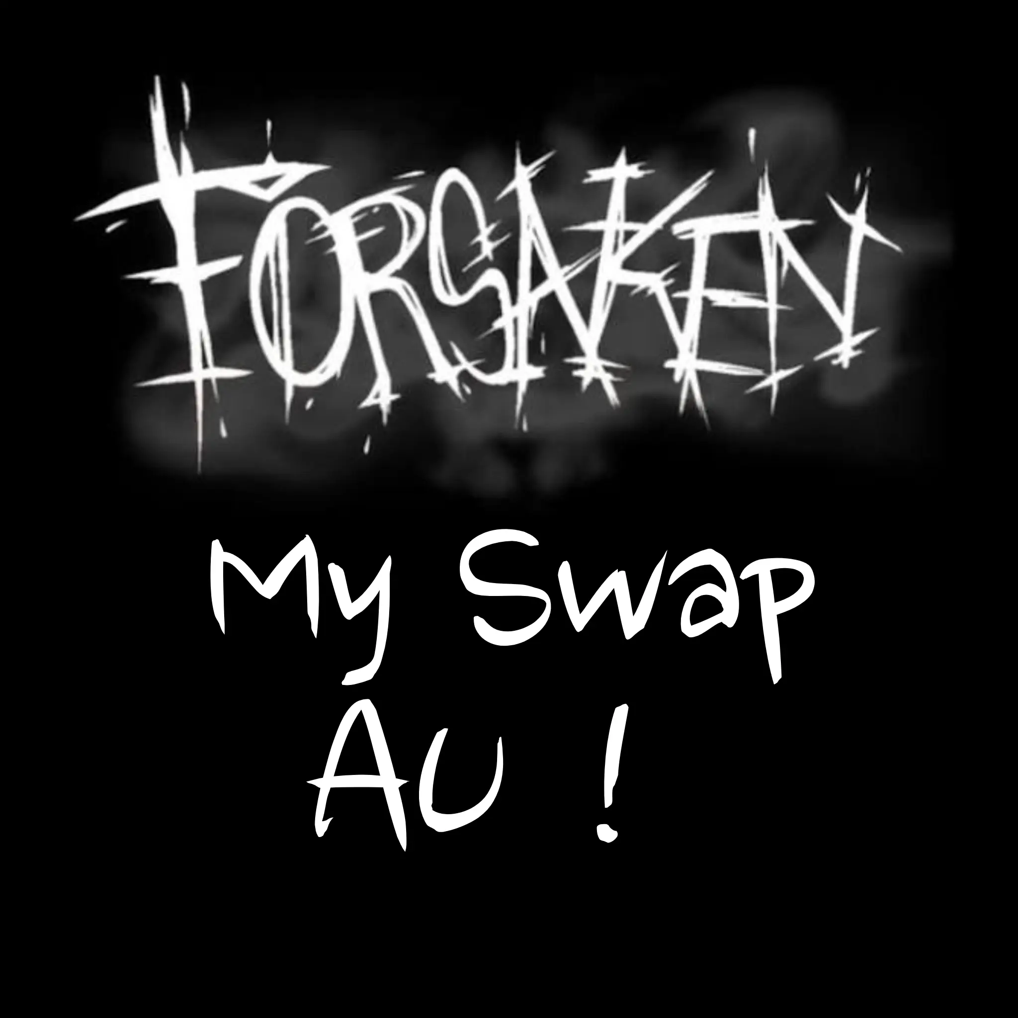 SharpQuoll3178의 Forsaken My Swap AU！