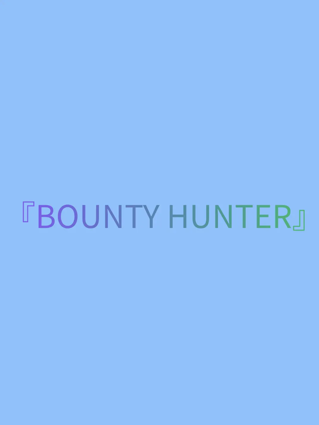humanity의 『BOUNTY HUNTER』