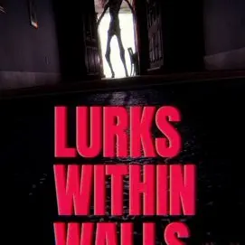 NutmegBrush5255의 LURKS WITHIN WALLS